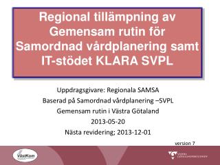 Regional tillämpning av Gemensam rutin för Samordnad vårdplanering samt IT-stödet KLARA SVPL