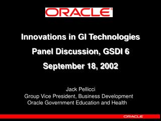 Innovations in GI Technologies Panel Discussion, GSDI 6 September 18, 2002