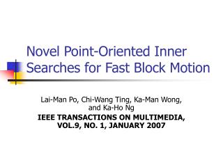 Novel Point-Oriented Inner Searches for Fast Block Motion