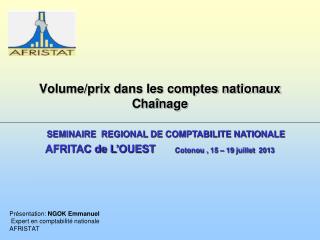 Présentation: NGOK Emmanuel Expert en comptabilité nationale AFRISTAT