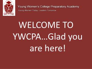 WELCOME TO YWCPA…Glad you are here!
