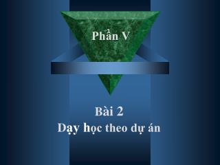 B ài 2 D ạy h ọc theo dự án