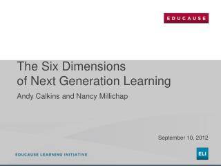 The Six Dimensions of Next Generation Learning