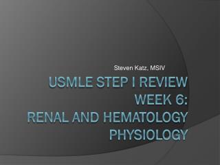 USMLE STEP I Review Week 6: Renal and Hematology Physiology