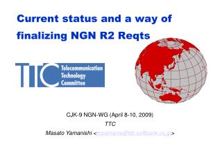 Current status and a way of finalizing NGN R2 Reqts