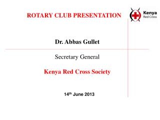 Dr. Abbas Gullet Secretary General Kenya Red Cross Society