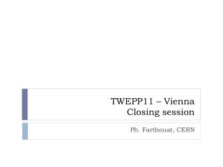 TWEPP11 – Vienna Closing session