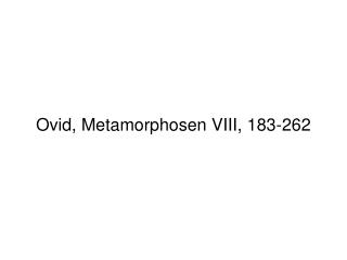Ovid, Metamorphosen VIII, 183-262