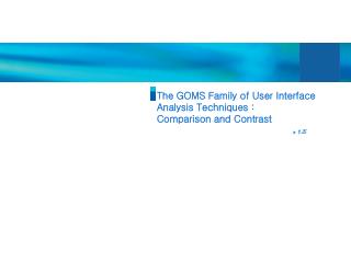 The GOMS Family of User Interface Analysis Techniques : Comparison and Contrast