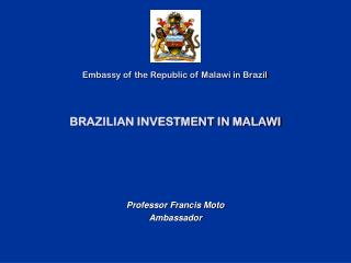 BRAZILIAN INVESTMENT IN MALAWI