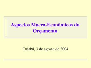 Aspectos Macro-Econômicos do Orçamento