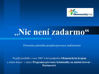 „ Nic není zadarmo“ Prezentace pilotního projektu prevence zadluženosti