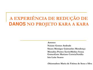 A EXPERIÊNCIA DE REDUÇÃO DE DANOS NO PROJETO KARA A KARA