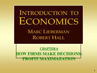 CHAPTER 6 HOW FIRMS MAKE DECISIONS: PROFIT MAXIMAZATION