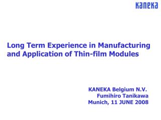 Long Term Experience in Manufacturing and Application of Thin-film Modules