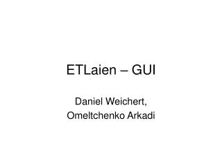 ETLaien – GUI