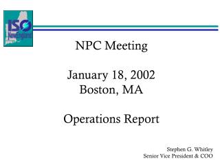 NPC Meeting January 18, 2002 Boston, MA Operations Report