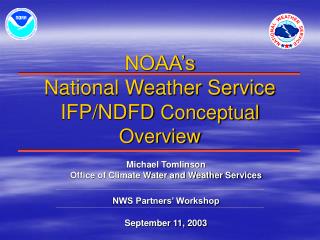 NOAA’s National Weather Service IFP/NDFD Conceptual Overview