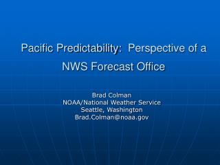 Pacific Predictability:  Perspective of a NWS Forecast Office