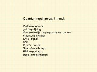 Quantummechanica. Inhoud: Waterstof-atoom golfvergelijking