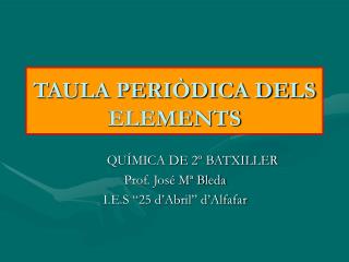 TAULA PERIÒDICA DELS ELEMENTS