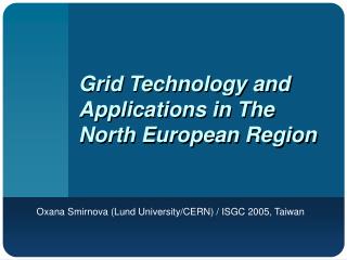 Grid Technology and Applications in The North European Region