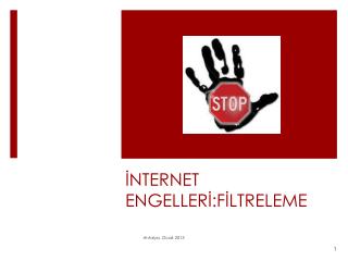 İNTERNET ENGELLERİ:FİLTRELEME