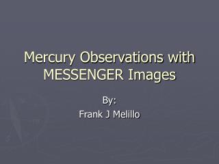 Mercury Observations with MESSENGER Images
