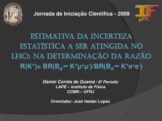 Daniel Corrêa de Guamá / 8º Período LAPE – Instituto de Física CCMN – UFRJ