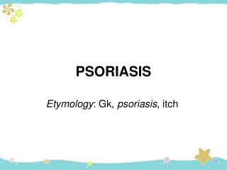 PSORIASIS