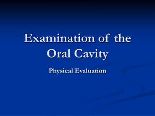 Examination of the Oral Cavity
