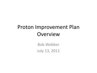 Proton Improvement Plan Overview