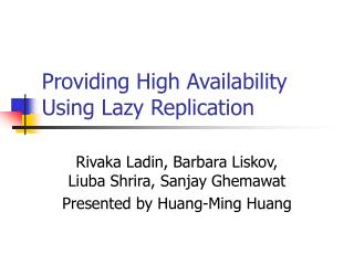 Providing High Availability Using Lazy Replication