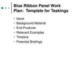 Blue Ribbon Panel Work Plan: Template for Taskings