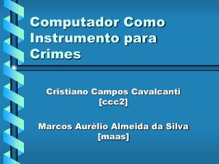 Computador Como Instrumento para Crimes