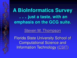 A BioInformatics Survey . . . just a taste, with an emphasis on the GCG suite.