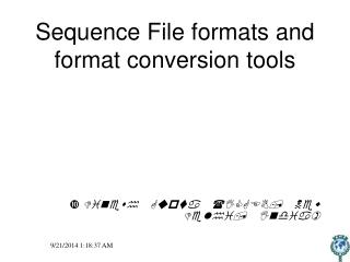 Sequence File formats and format conversion tools