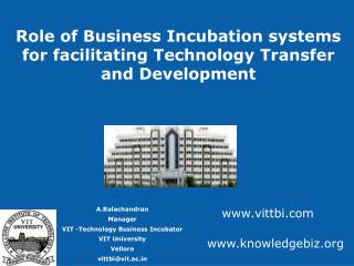 Role of Business Incubation systems for facilitating Technology Transfer and Development