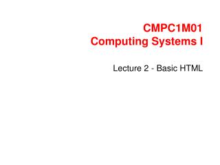 CMPC1M01 Computing Systems I