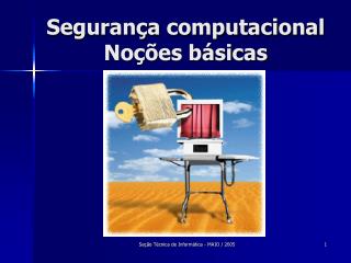 Segurança computacional Noções básicas