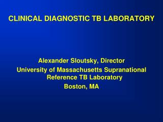CLINICAL DIAGNOSTIC TB LABORATORY