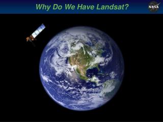 Why Do We Have Landsat?