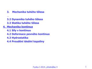 3.	Mechanika tuhého tělesa 	… 	3.2 Dynamika tuhého tělesa 	3.3 Statika tuhého tělesa