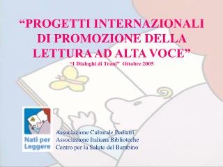 Associazione Culturale Pediatri Associazione Italiana Biblioteche Centro per la Salute del Bambino