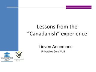 Lessons from the “Canadanish” experience