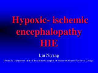 Hypoxic- ischemic encephalopathy HIE