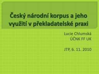Český národní korpus a jeho využití v překladatelské praxi