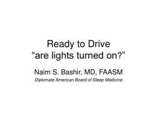 Ready to Drive “are lights turned on ? ”