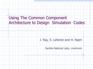 Using The Common Component Architecture to Design Simulation Codes