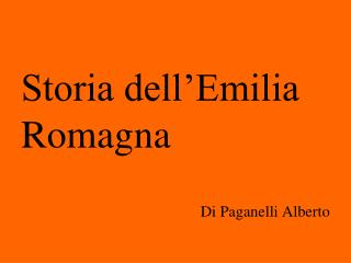 Storia dell’Emilia Romagna Di Paganelli Alberto